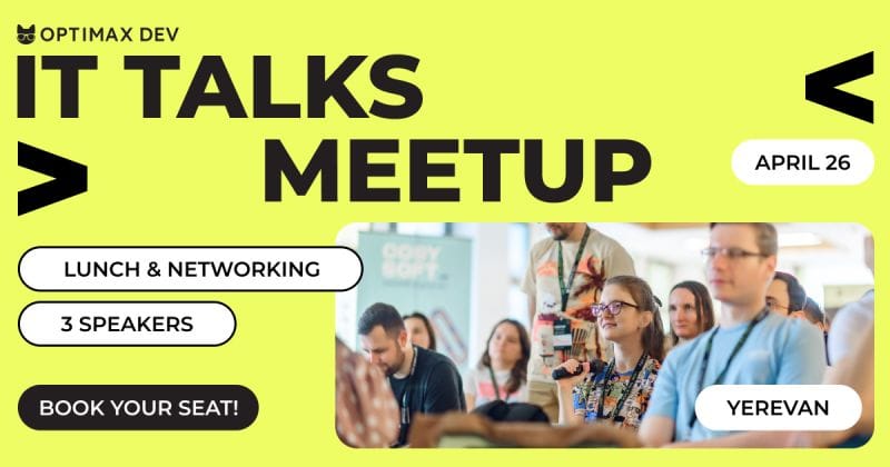 Optimax Dev IT TALKS MEETUP - Career event in Armenia