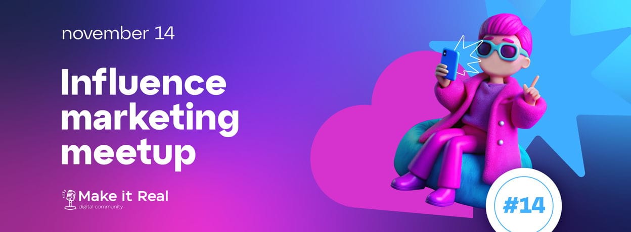 Influence Marketing MEETUP #14 | Make it Real — Career event Armenia